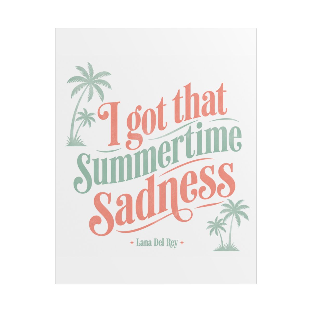 Lana Del Rey "I got that summertime sadness" Poster - alternate angle 1, merchandise